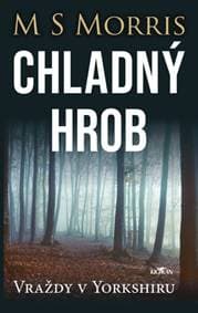 Vraždy v Yorskshiru Chladný hrob - M. S. Morris 1