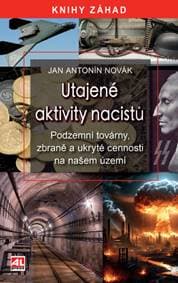 Utajené aktivity nacistů - Jan Antonín Novák 1