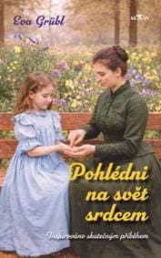 Pohlédni na svět srdcem - Eva Grübl