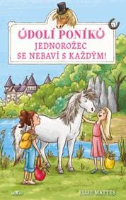 Údolí poníků Jednorožec se nebaví s každým! - Ellie Mattes