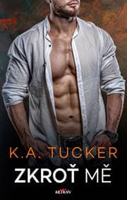 Zkroť mě - K.A. Tucker