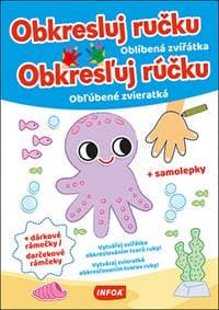 Obkresluj ručku/Obkresľuj rúčku Oblíbená zvířátka/Obľúbené zvieratká - Cécile Marbehant