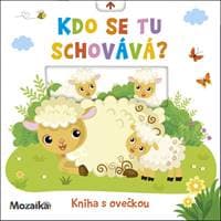 Kdo se tu schovává? Kniha s ovečkou - autor neuvedený
