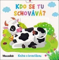 Kdo se tu schovává? Kniha s kravičkou - autor neuvedený 1