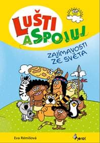 Lušti a spojuj Zajímavosti ze světa - Eva Rémišová