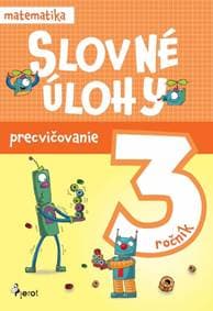 Slovné úlohy precvičovanie - matematika 3.ročník - Ponechalová Jana