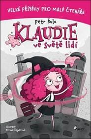 Klaudie ve světě lidí - Petr Šulc, Tereza Šajnerová
