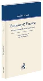 Banking & Finance - Martin Vojtko Miloš Felgr Daniel Hurych Tomáš Jíně Petr Vybíral a kol., Miloš Felgr, Daniel Hurych, Tomáš Jíně, Petr Vybíral 1