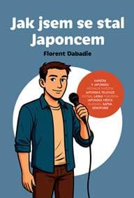 Jak jsem se stal Japoncem - Florent Dabadie 1