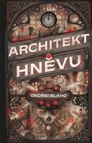 Architekt hněvu - Ondřej Blaho 1