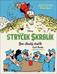 Strýček Skrblík Jen chudý stařík - Carl Barks