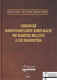 Chronické kardiovaskulárne komplikácie pri diabetes mellitus a ich diagnostika - Anton Lacko, Ján Straka, Marian Križko 1