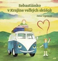 Sebastiánko v Krajine veľkých skúšok - Jana Ugróczy 1