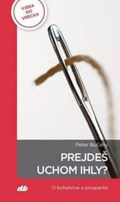 Prejdeš uchom ihly? - Peter Bučány 1