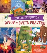 Neuveriteľné cesty: 20 ohromujúcich divov zo sveta praveku - Roberto Morgese 1