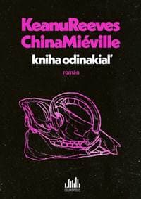 Kniha odinakiaľ - Keanu Reeves, China Miéville