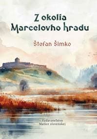 Z okolia Marcelovho hradu - Šimko Štefan
