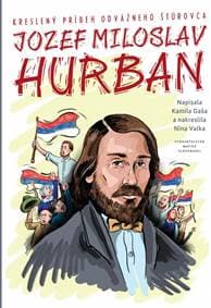 J. M. Hurban - kreslený príbeh odvážneho štúrovca - Gaša,Nina Valka Kamila