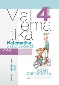 Matematika 4 - 2. diel - Zošit pre učiteľa - kolektiv