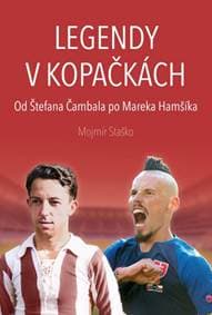 Legendy v kopačkách (Od Štefana Čambala po Mareka Hamšíka) - Staško Mojmír 1