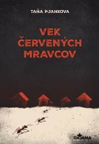 Vek červených mravcov - Pjankova Taňa 1