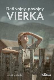 Deti vojny - povojny : Vierka - Galierik Tomáš 1