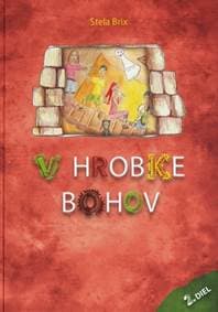 V hrobke bohov 2. diel - Stela Brix