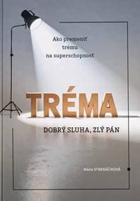 Tréma - dobrý sluha, zlý pán - Mária Strenáčiková 1