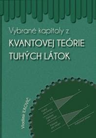 Vybrané kapitoly z kvantovej teórie tuhých látok - Vladimír Ilkovič