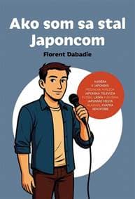 Ako som sa stal Japoncom - Dabadie Florent 1