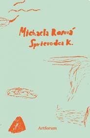 Sprievodca K. - Rosová Michaela 1