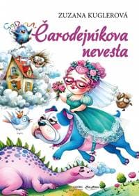 Čarodejníková nevesta - Kuglerová Zuzana