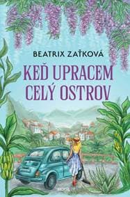 Keď upracem celý ostrov - Zaťková Beatrix