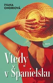 Vtedy v Španielsku - Ondriová Ivana