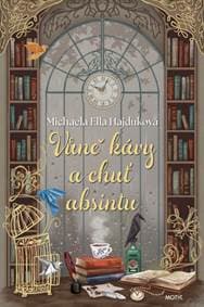 Vůne kávy a chuť absintu (CZ) - Hajduková Michaela Ella 1