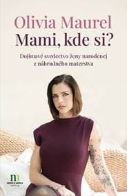Mami, kde si? - Olivia Maurel