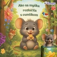 Ako sa myška rozlúčila s cumlíkom - autor neuvedený