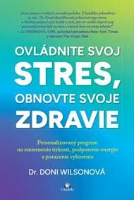 Ovládnite svoj stres, obnovte svoje zdravie - Dr. Doni Wilsonová 1