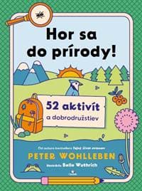 Hor sa do prírody! - Peter Wohlleben 1