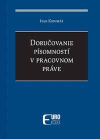 Doručovanie písomností v pracovnom práve - Ivan Kundrát 1