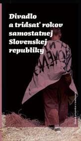 Divadlo a tridsať rokov samostatnej Slovenskej republiky - autor neuvedený 1