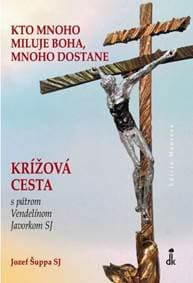 Kto mnoho miluje Boha, mnoho dostane - Jozef Šuppa SJ 1