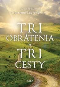 Tri obrátenia a tri cesty - P. Réginald Mária, Garrigou-Lagrange, O.P. 1