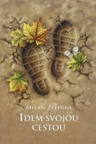Idem svojou cestou - Zelinka Milan 1