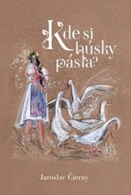 Kde si húsky pásla? - Čierny Jaroslav 1
