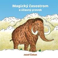 Magický časostrom a úžasný pravek - Jozef Čekan 1
