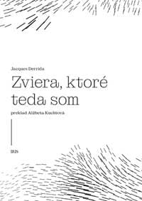 Zviera, ktoré teda som - Jacques Derrida 1