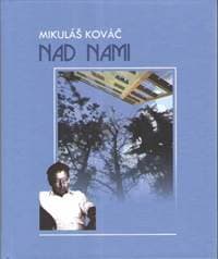 Nad nami - Kováč Mikuláš 1