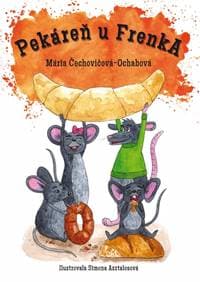 Pekáreň u FrenkA - Čechovičová-Ochabová Mária