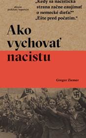 Ako vychovať nacistu - Ziemer Gregor